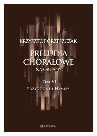 Krzysztof Grzeszczak- Preludia Chorałowe tom 6